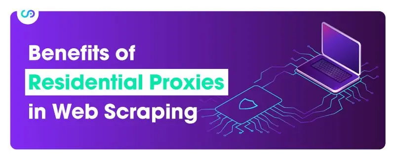 Benefits of Residential Proxies in Web Scraping