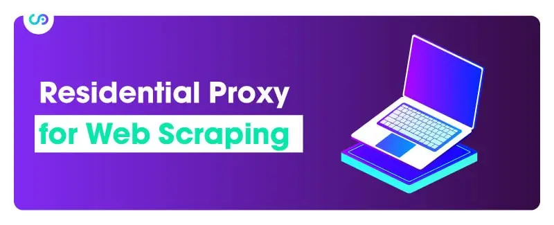 Residential Proxy for Web Scraping